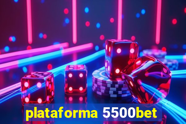 plataforma 5500bet